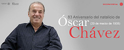 Óscar Chávez 83 aniversario