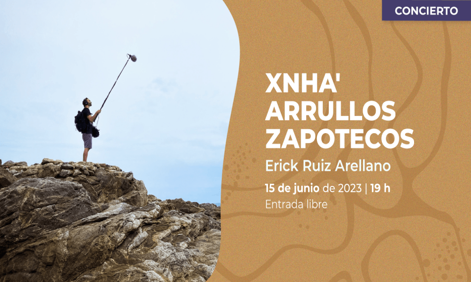Evento 202306 - Xnha' Arrullos Zapotecos - Erick Ruiz Arellano