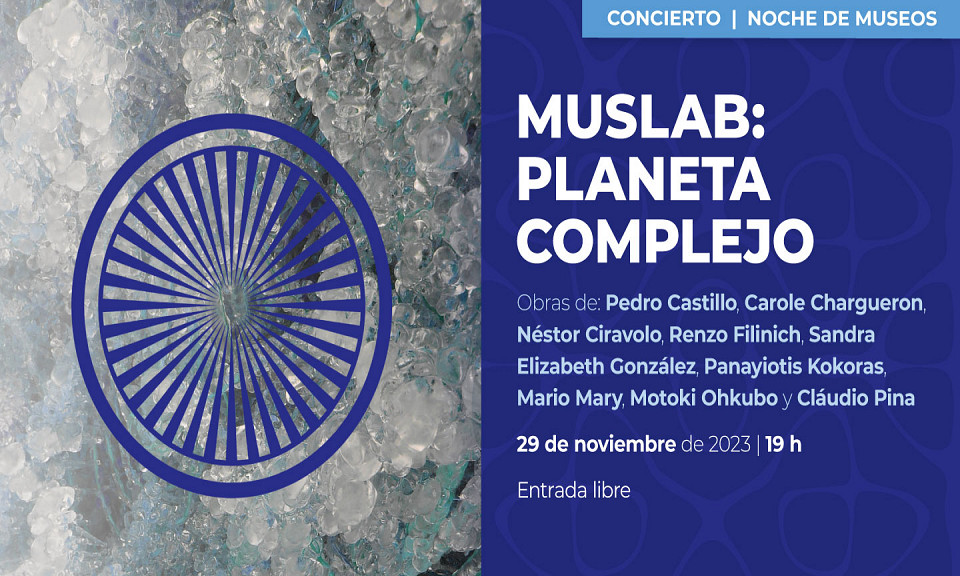 Evento 202311 - Noche de Museos - Muslab: Planeta Complejo
