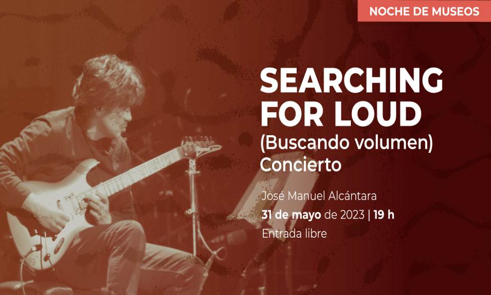 Evento 202305 - Noche de Museos: Concierto Searching for loud
